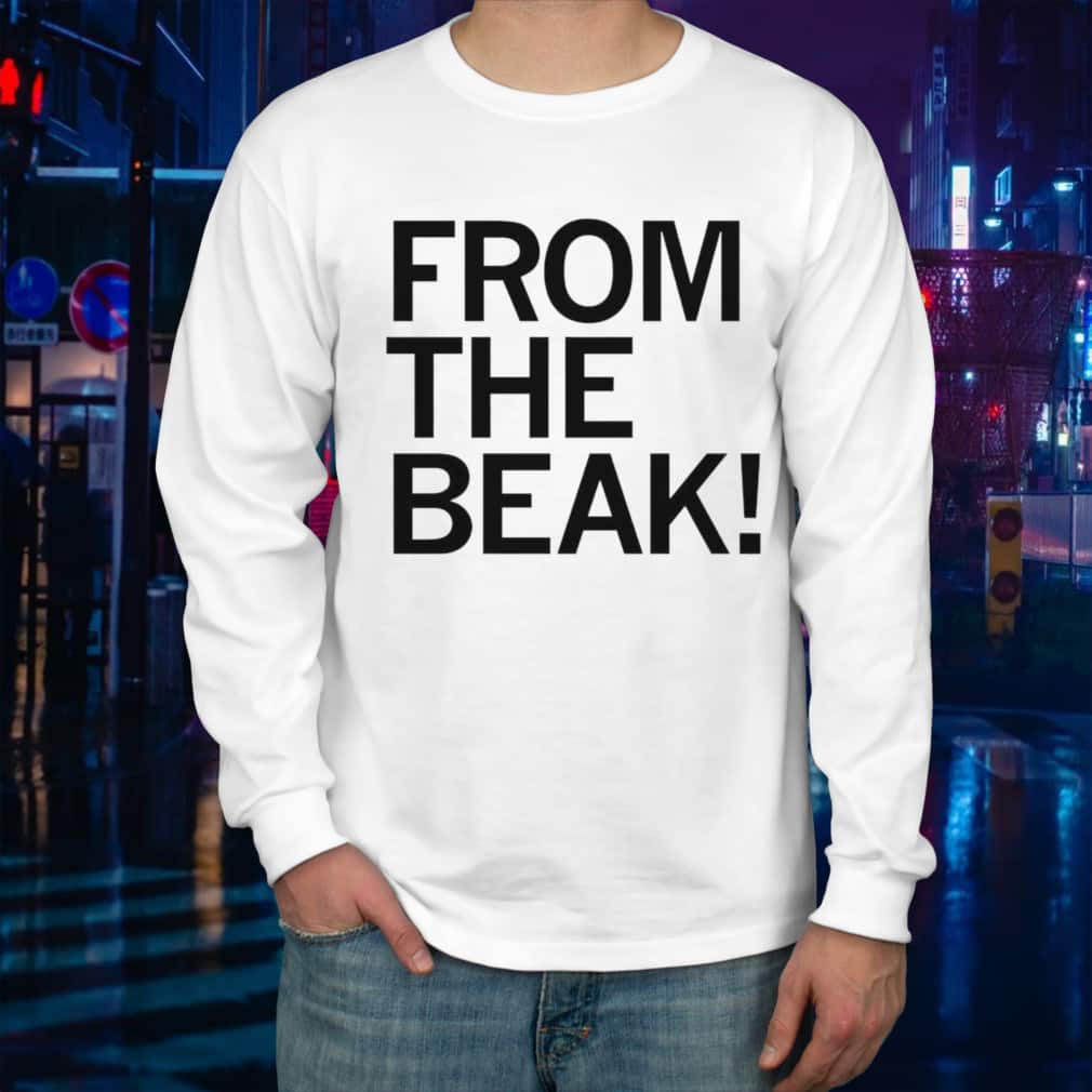 From The Beak T-Shirt From The Beak T-Shirt