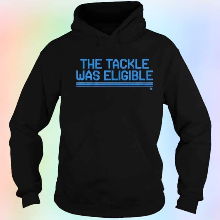 The Tackle Was Eligible T-Shirt The Tackle Was Eligible T-Shirt