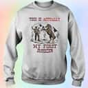 This Is Actually My First Rodeo T-Shirt This Is Actually My First Rodeo T-Shirt