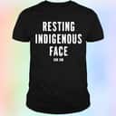 Resting Indigenous Face T-Shirt Resting Indigenous Face T-Shirt