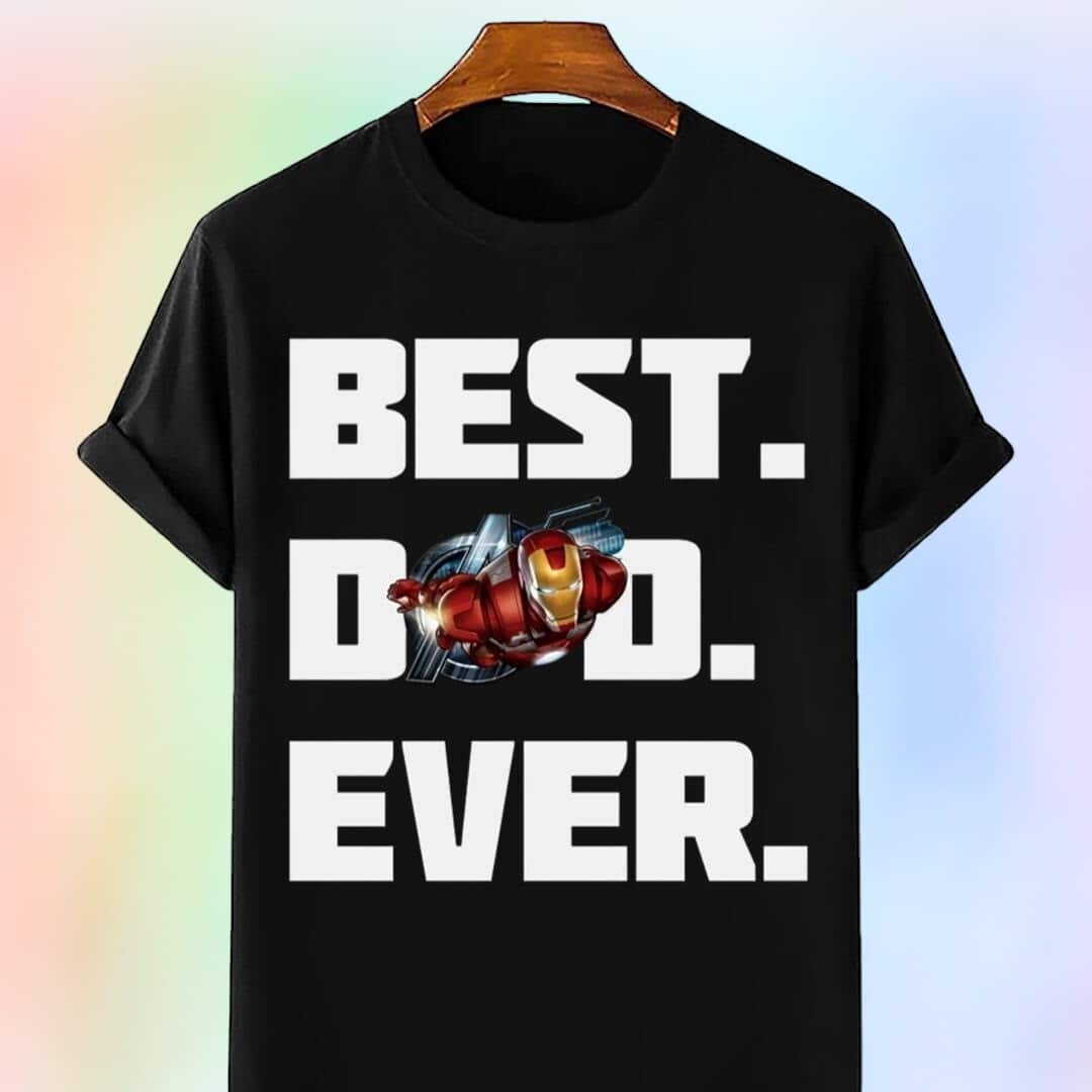 Iron Man Best Dad Ever T-Shirt Iron Man Best Dad Ever T-Shirt