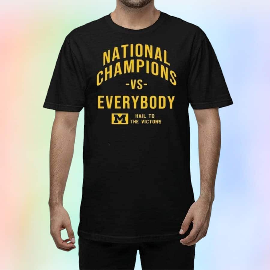 National Champions Vs Everybody Hail To The Victors T-Shirt National Champions Vs Everybody Hail To The Victors T-Shirt