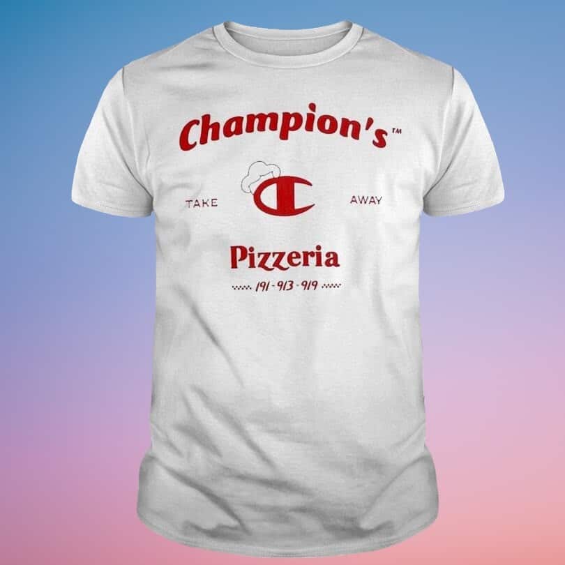Pizzeria Take Away Champions T-Shirt Pizzeria Take Away Champions T-Shirt