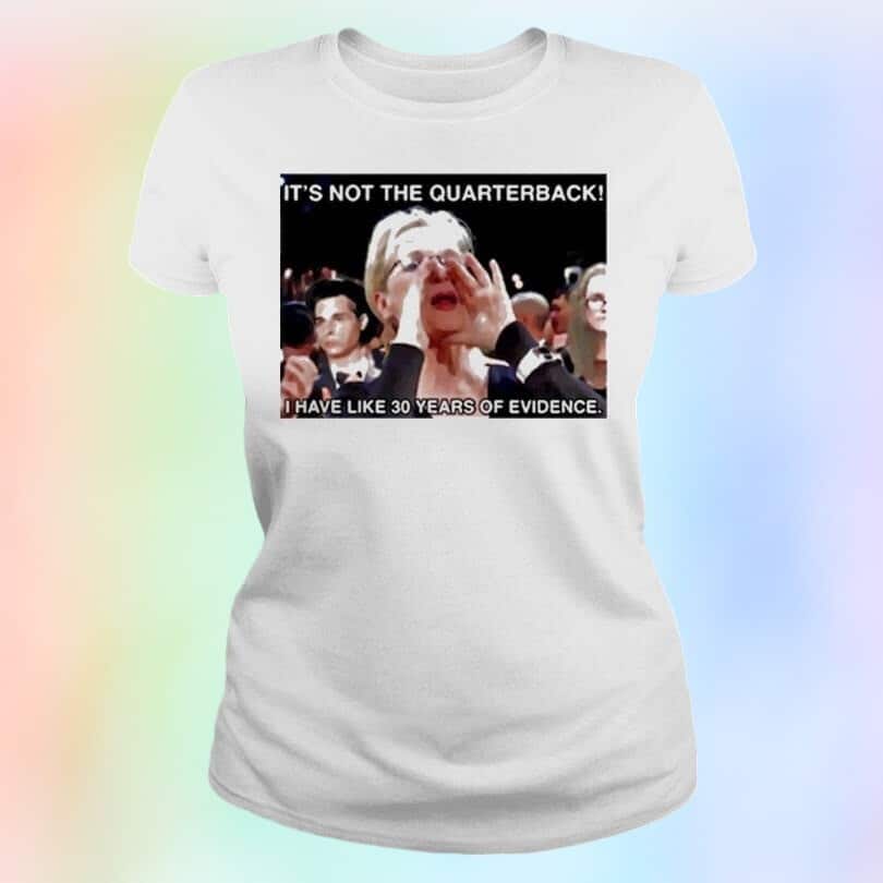 It’s Not The Quarterback T-Shirt It’s Not The Quarterback T-Shirt