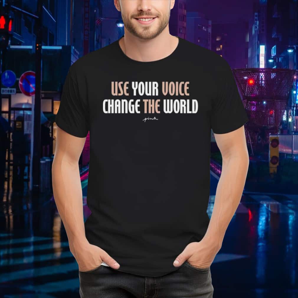 Basic Use Your Voice Change The World T-Shirt Basic Use Your Voice Change The World T-Shirt