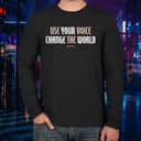 Basic Use Your Voice Change The World T-Shirt Basic Use Your Voice Change The World T-Shirt