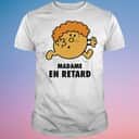 Funny Madame En Retard T-Shirt