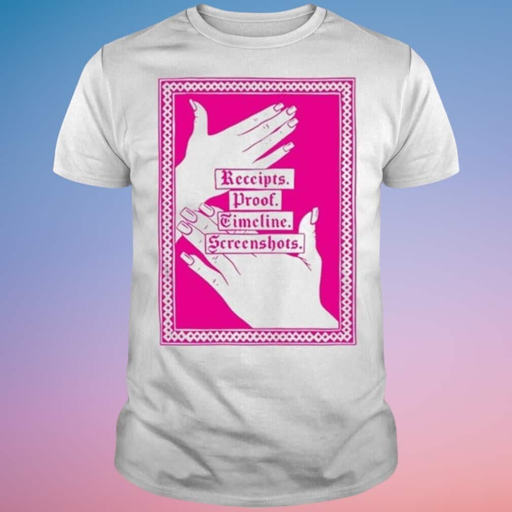 Receipts Proof Timeline Screenshots T-Shirt Receipts Proof Timeline Screenshots T-Shirt