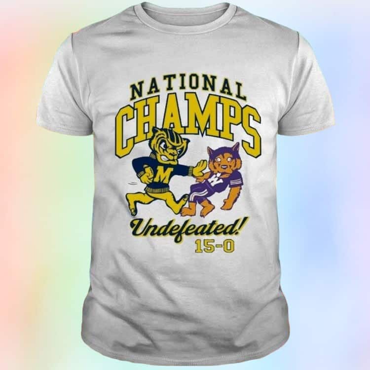 National Champs Undefeated Michigan Wolverines T-Shirt National Champs Undefeated Michigan Wolverines T-Shirt