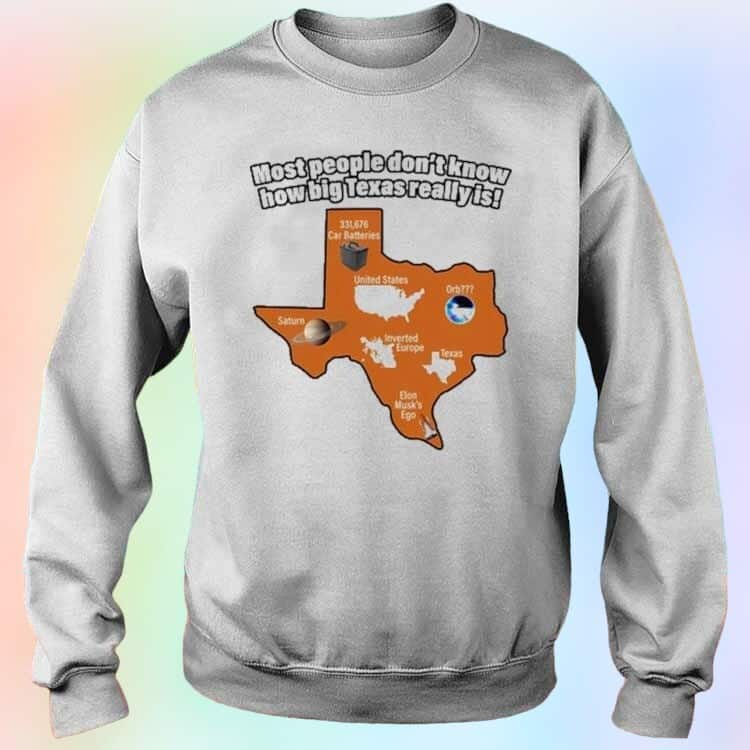 Most People Don’t Know How Big Texas Really Is T-Shirt Most People Don’t Know How Big Texas Really Is T-Shirt