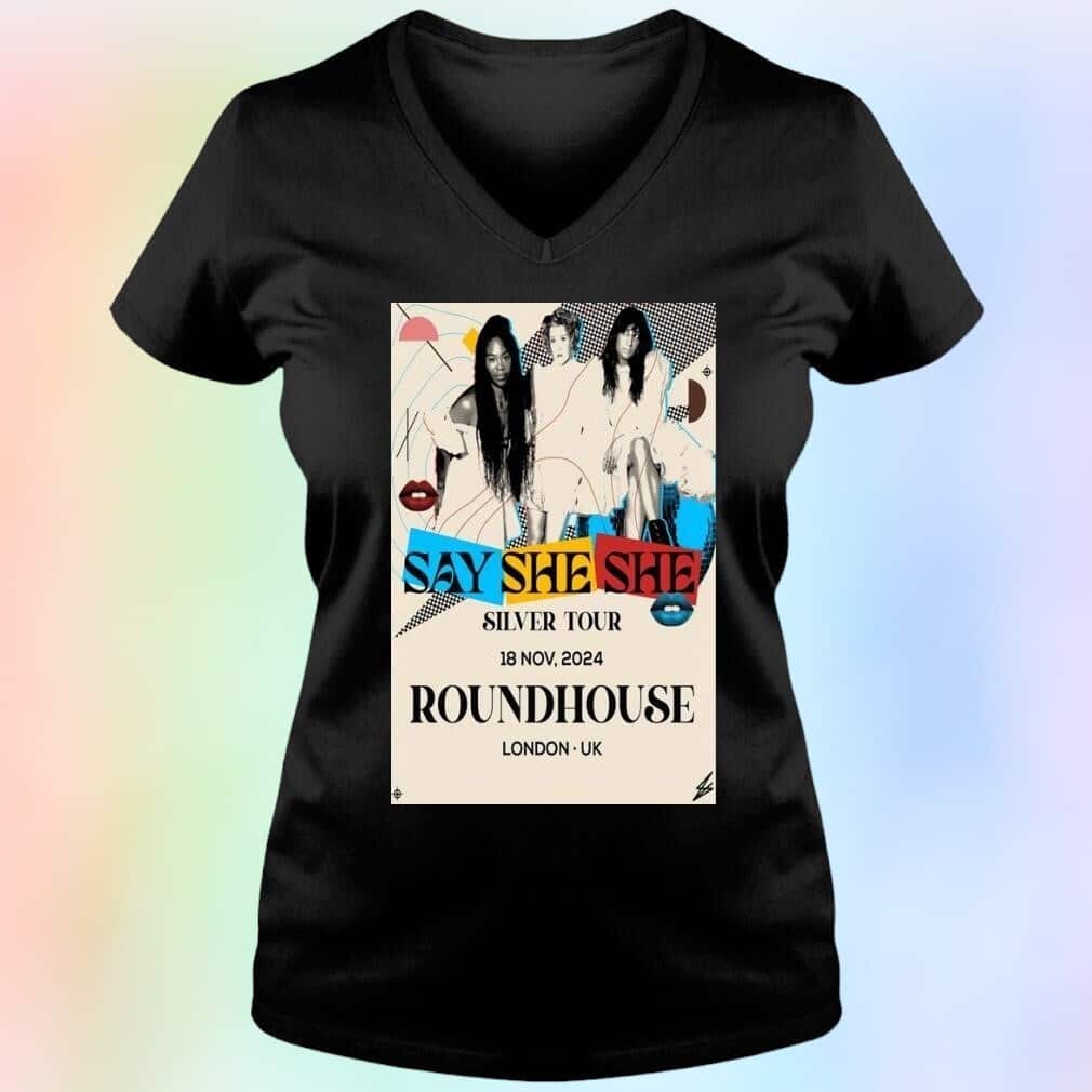 Say She She Silver tour Nov 18-2024 Roundhouse In London UK T-Shirt Say She She Silver tour Nov 18-2024 Roundhouse In London UK T-Shirt