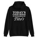 Today's Good Mood Is Sponsored By Tito's T-Shirt Today's Good Mood Is Sponsored By Tito's T-Shirt