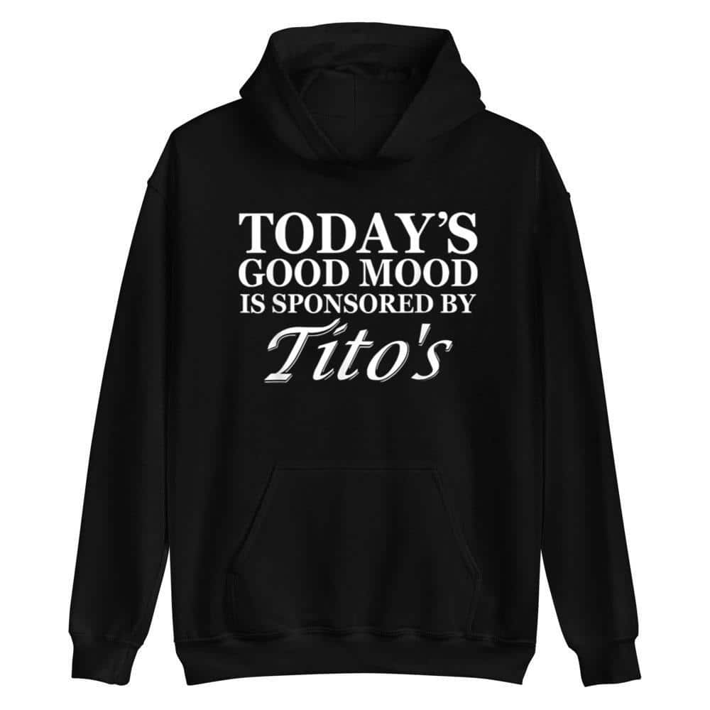 Today's Good Mood Is Sponsored By Tito's T-Shirt Today's Good Mood Is Sponsored By Tito's T-Shirt