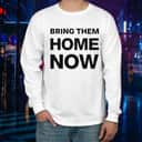 Bring Them Home Now T-Shirt