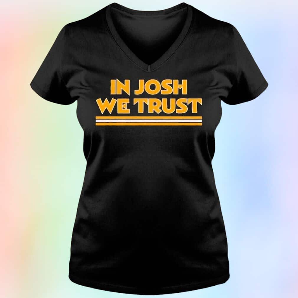 In Josh We Trust T-Shirt In Josh We Trust T-Shirt
