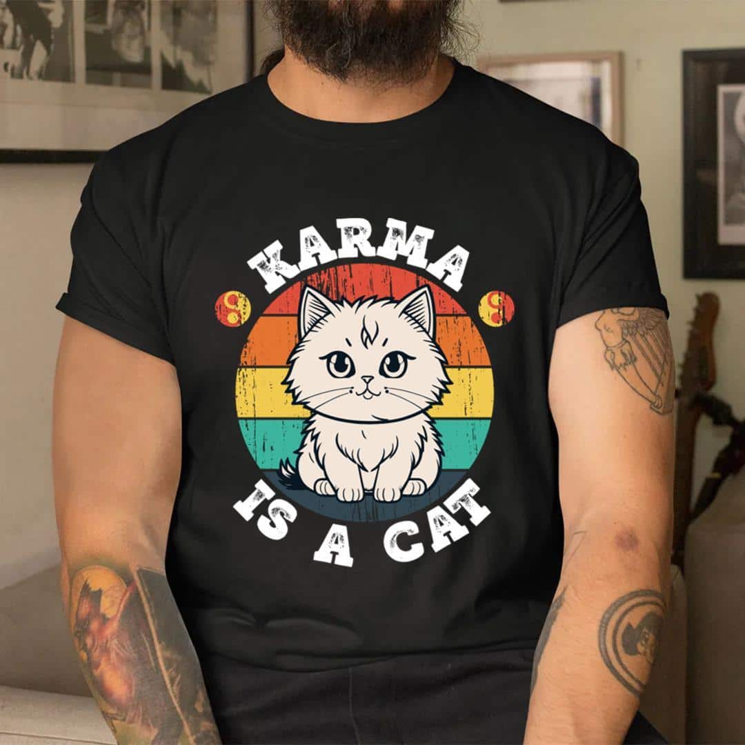 Cool Karma Is A Cat T-Shirt Cool Karma Is A Cat T-Shirt
