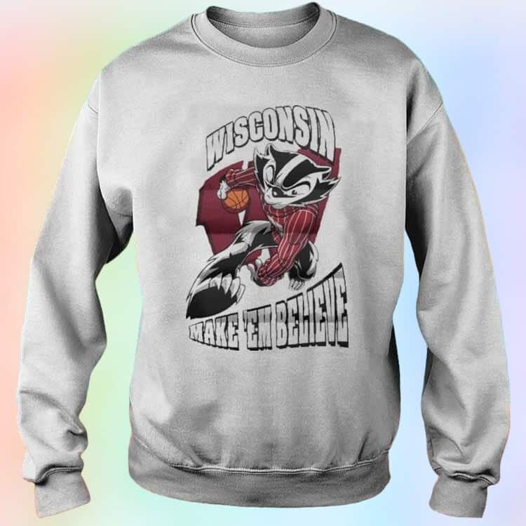 Wisconsin Badgers Make ’Em Believe T-Shirt Wisconsin Badgers Make ’Em Believe T-Shirt