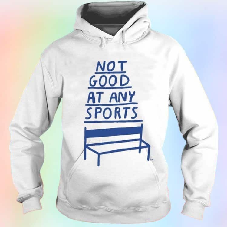 José Pablo Not Good At Any Sports T-Shirt José Pablo Not Good At Any Sports T-Shirt
