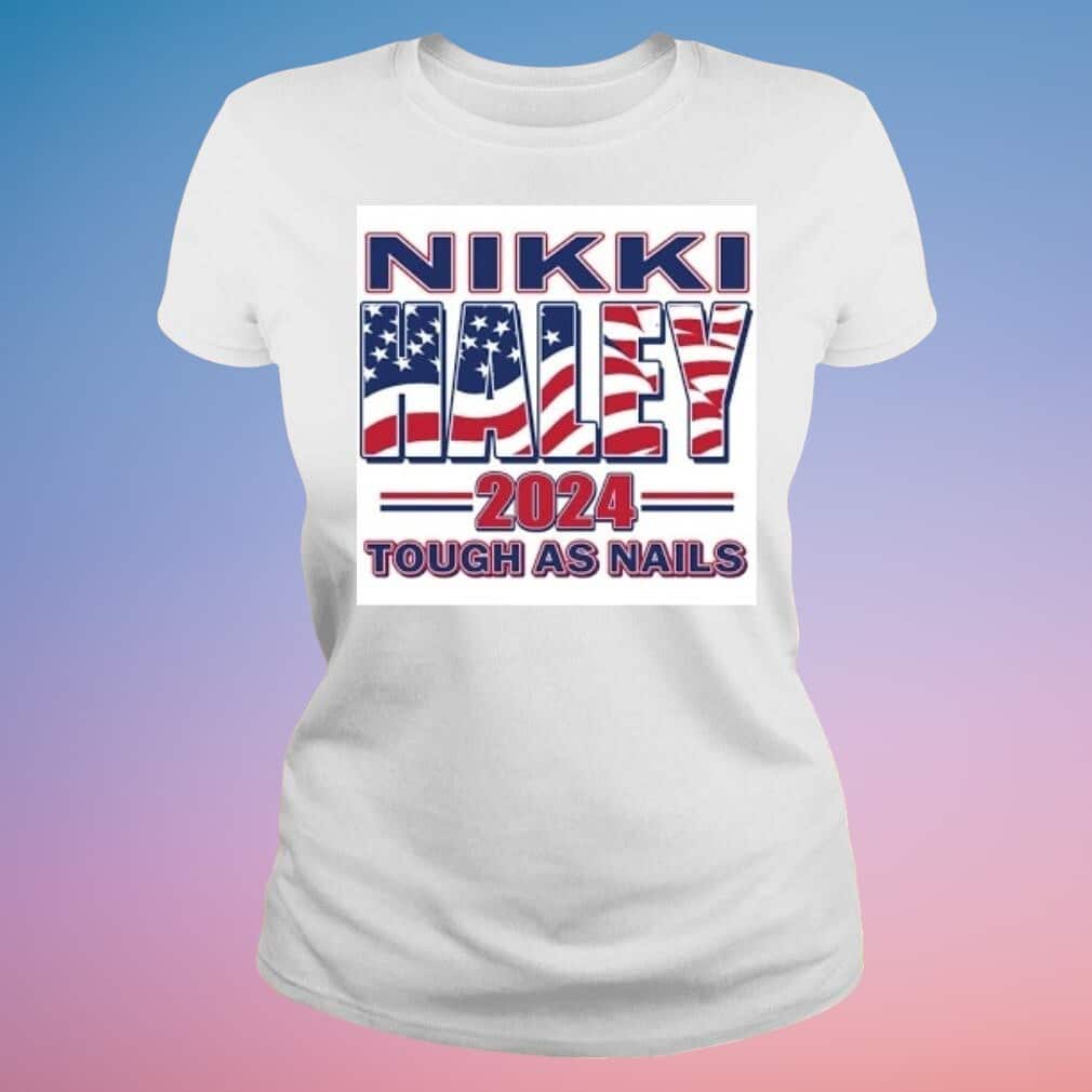 Nikki Haley T-Shirt Tough A Nails