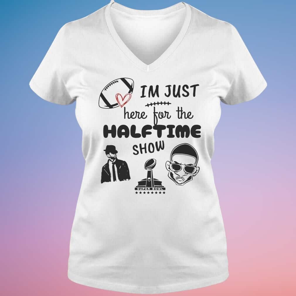 I’m Just Here For The Halftime Show T-Shirt I’m Just Here For The Halftime Show T-Shirt