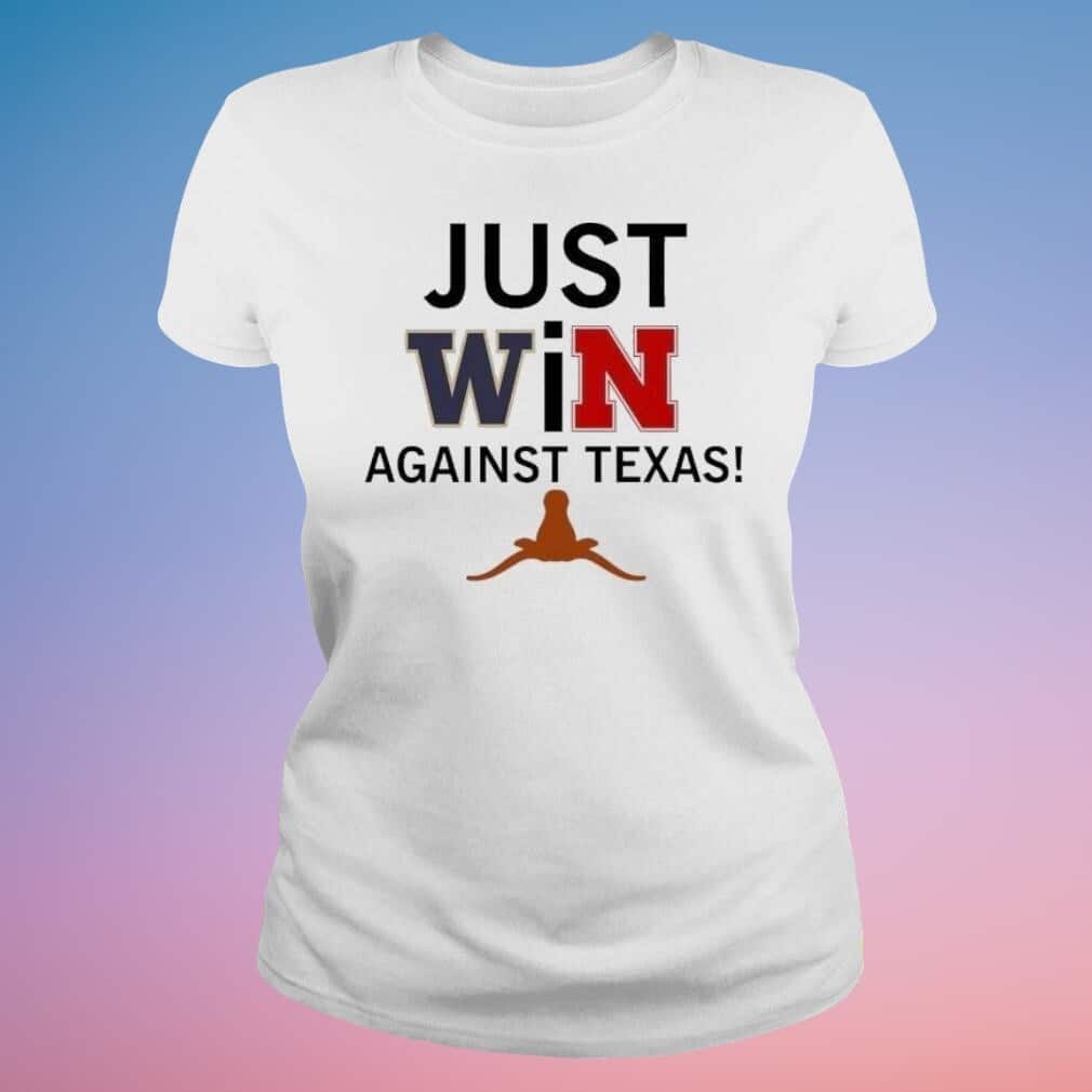 Just Win Against Texas T-Shirt