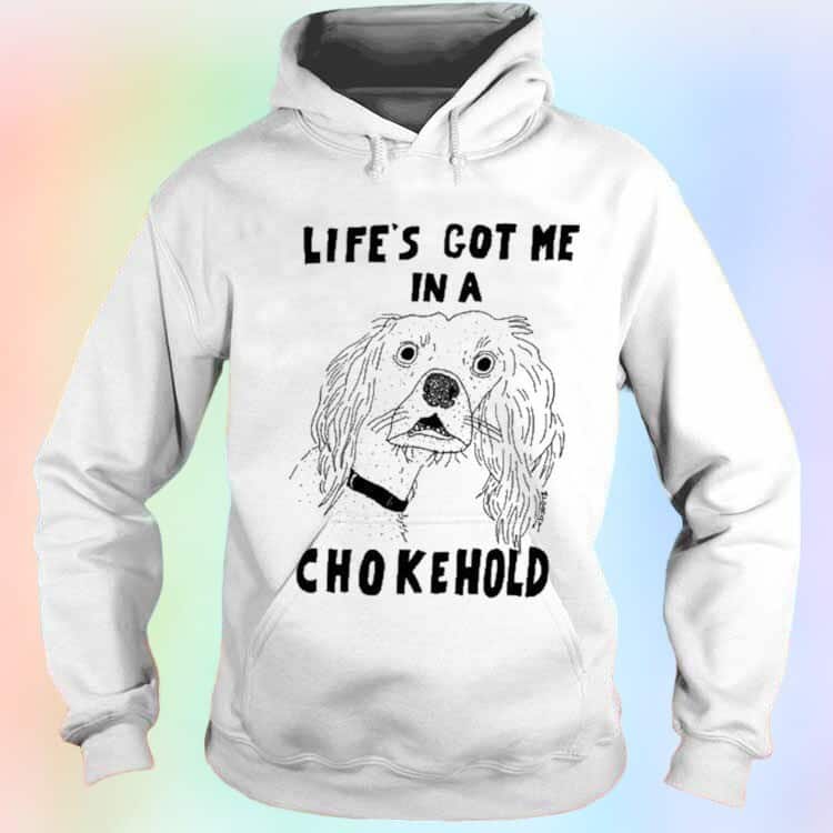 Matt Gray Life’s Got Me In A Chokehold T-Shirt Matt Gray Life’s Got Me In A Chokehold T-Shirt