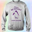 Penguin T-Shirt Please Be Patient I Have Autism