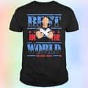 Best In The World T-Shirt Best In The World T-Shirt