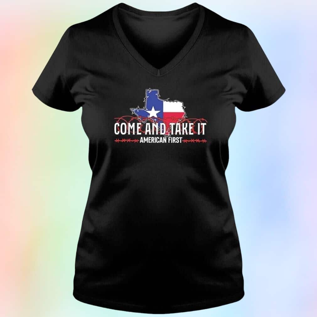 Texas Come And Take It American First T-Shirt Texas Come And Take It American First T-Shirt