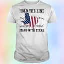 Hold The Line Stand With Texas T-Shirt Hold The Line Stand With Texas T-Shirt