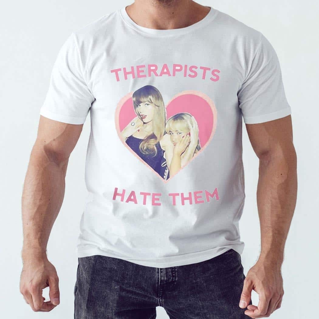 Taylor Swift T-Shirt Therapists Hate Them
