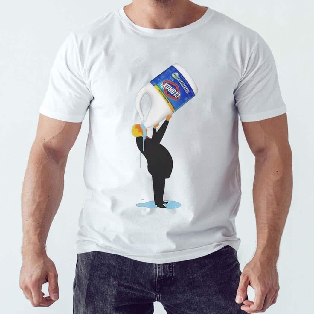 Trump Drink Clorox Chewables T-Shirt Trump Drink Clorox Chewables T-Shirt