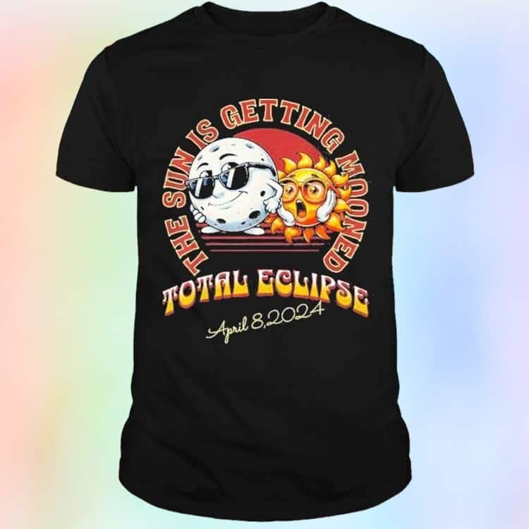 Total Eclipse The Sun Is Getting Mooned T-Shirt