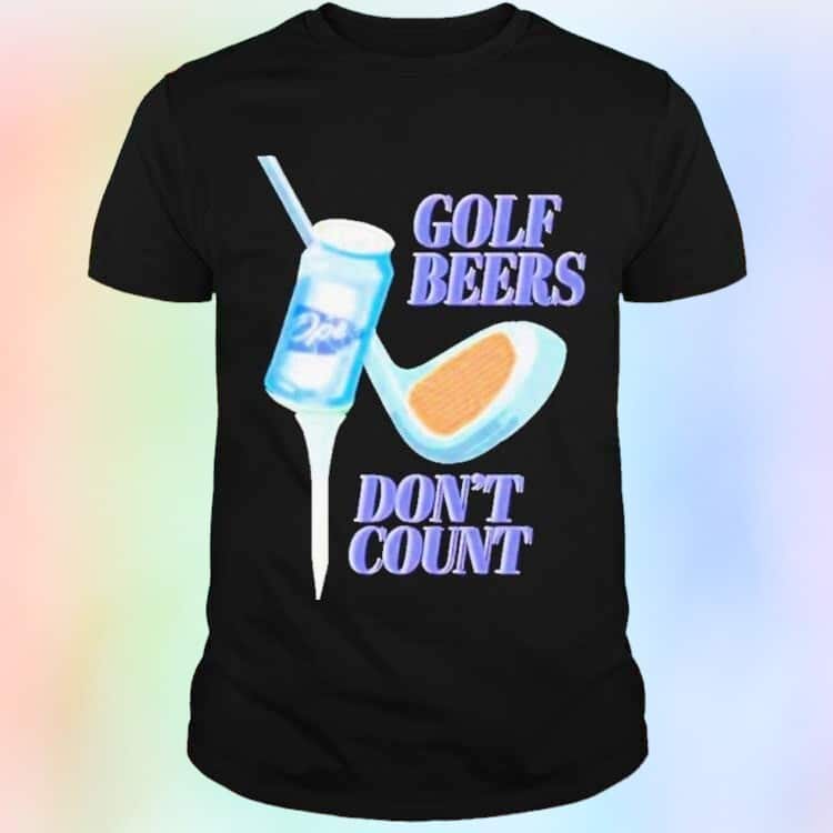 Golf Beers Don’t Count T-Shirt