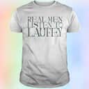 Real Men Listen To Laufey T-Shirt
