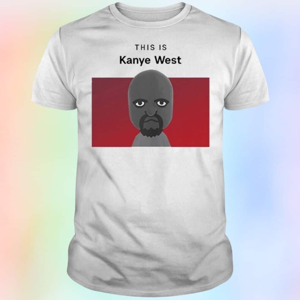 This Is Kanye West T-Shirt