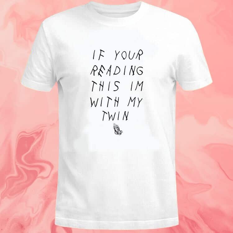 If Your Reading This Im With My Twin T-Shirt If Your Reading This Im With My Twin T-Shirt