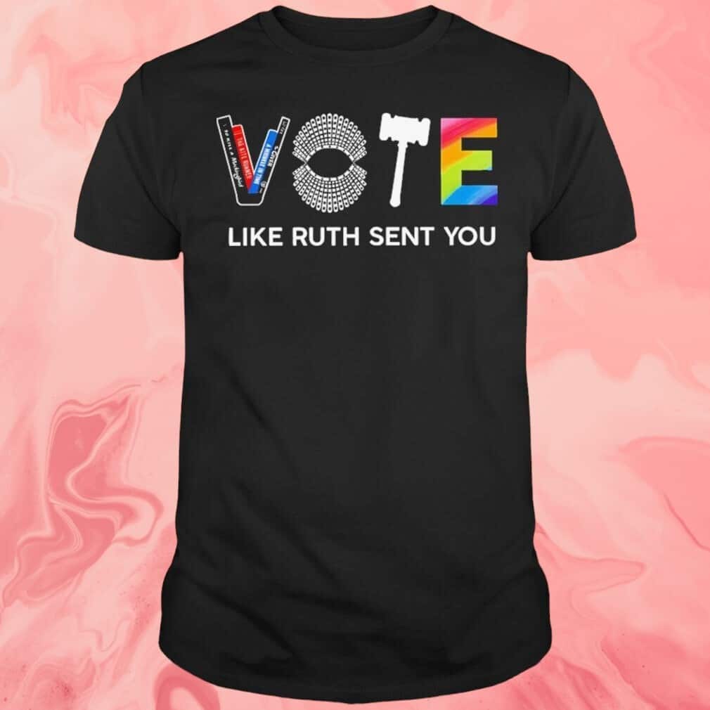 Vote Like Ruth Sent You T-Shirt Vote Like Ruth Sent You T-Shirt