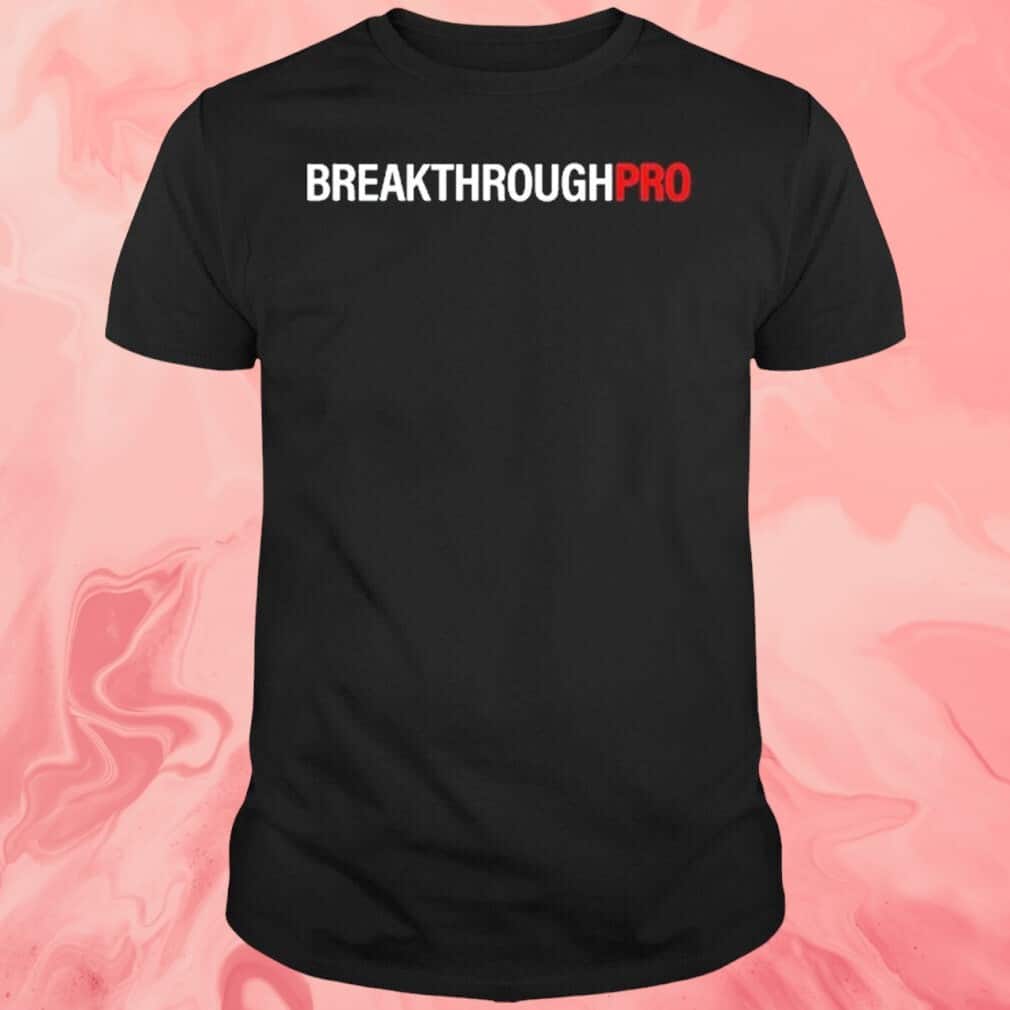 Breakthrough Pro T-Shirt Breakthrough Pro T-Shirt