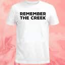 Remember The Creek T-Shirt Remember The Creek T-Shirt