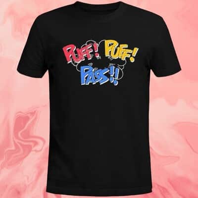 Puff Puff Pass T-Shirt