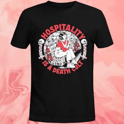 Hospitality Is A Death Cult T-Shirt