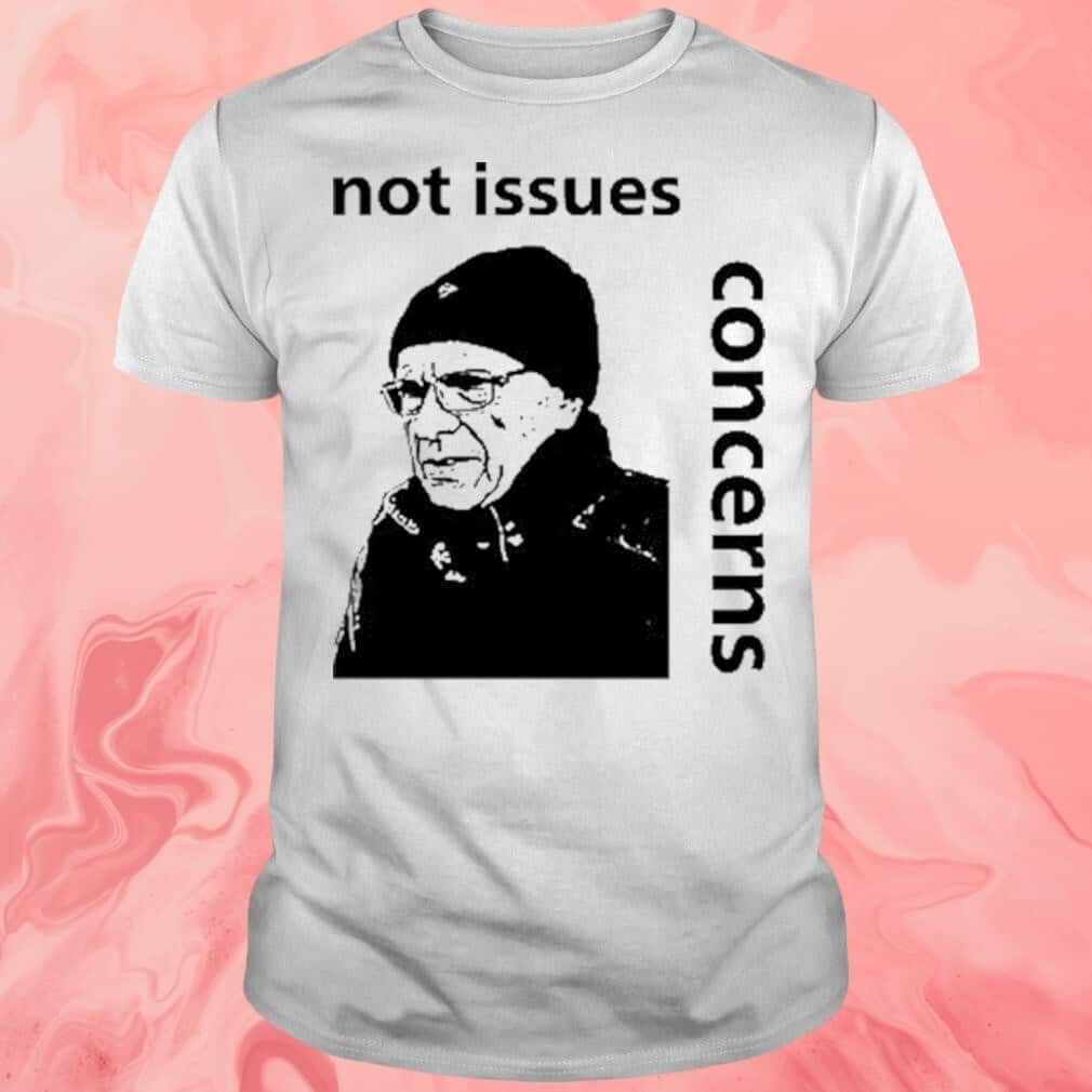 No Issues T-Shirt Concerns No Issues T-Shirt Concerns