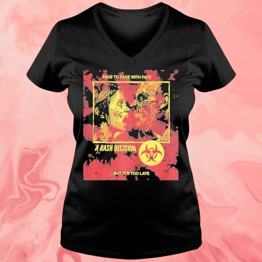 Face To Face With Fate A Rash Decision T-Shirt