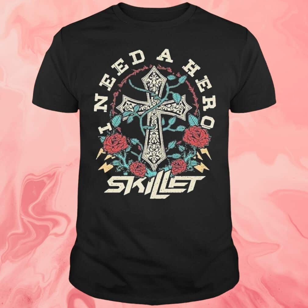 Skillet I Need A Hero T-Shirt Skillet I Need A Hero T-Shirt