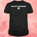 Pero No Te Enamores T-Shirt Pero No Te Enamores T-Shirt