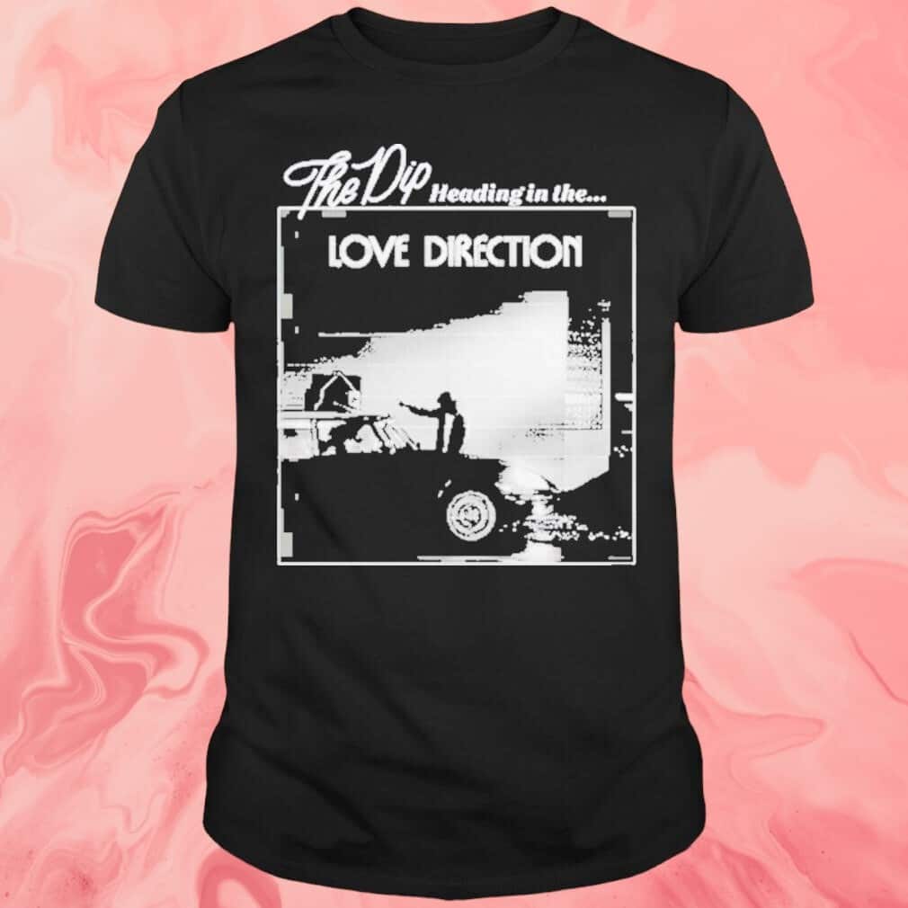 The Dip Love Direction T-Shirt The Dip Love Direction T-Shirt