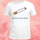 Cigarette YummmApr T-Shirt