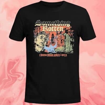 Something Rotten I Know Doom When I See It T-Shirt