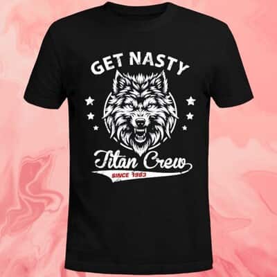 Get Nasty Titan Crew T-Shirt